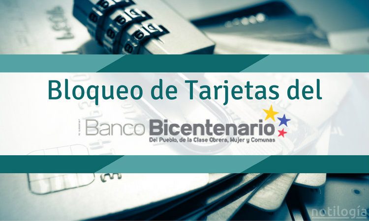 Bloqueo de tarjetas Banco Bicentenario