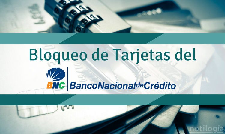 Bloqueo de tarjetas del BNC