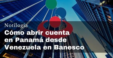Cómo abrir cuenta en Panamá desde Venezuela en Banesco