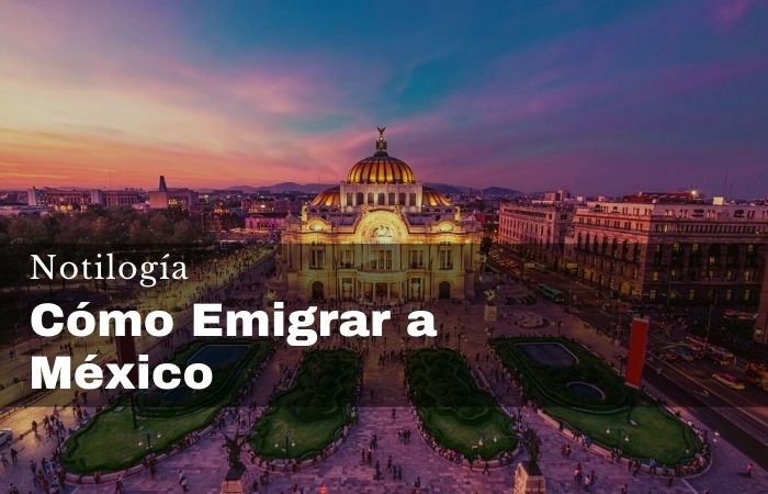 Cómo Emigrar a México