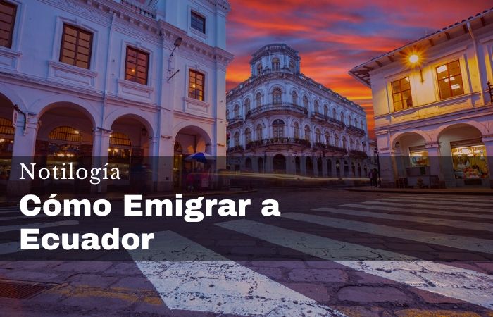 Cómo emigrar a Ecuador 2020