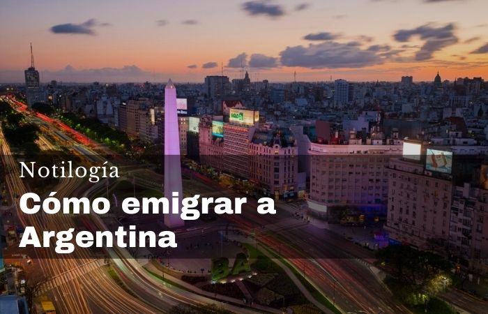 Cómo emigrar a Argentina
