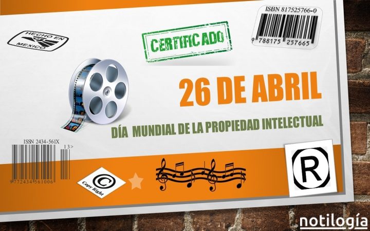 26 de Abril – Día Mundial de la Propiedad Intelectual