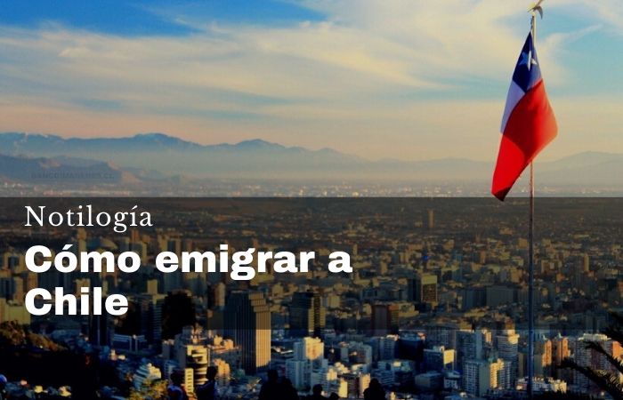 Cómo emigrar a Chile