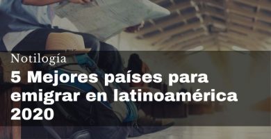 5 Mejores países para emigrar en latinoamérica 2020