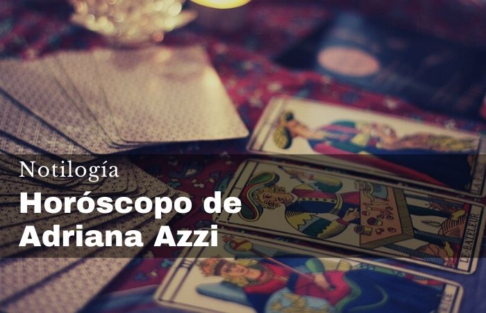 Horoscopo De Adriana Azzi Y Sus Predicciones Del 07 06 Al 13 06 De