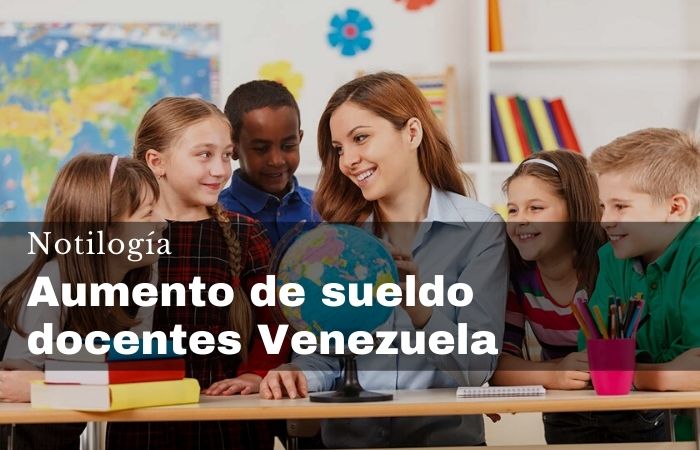 Aumento de sueldo docentes Venezuela